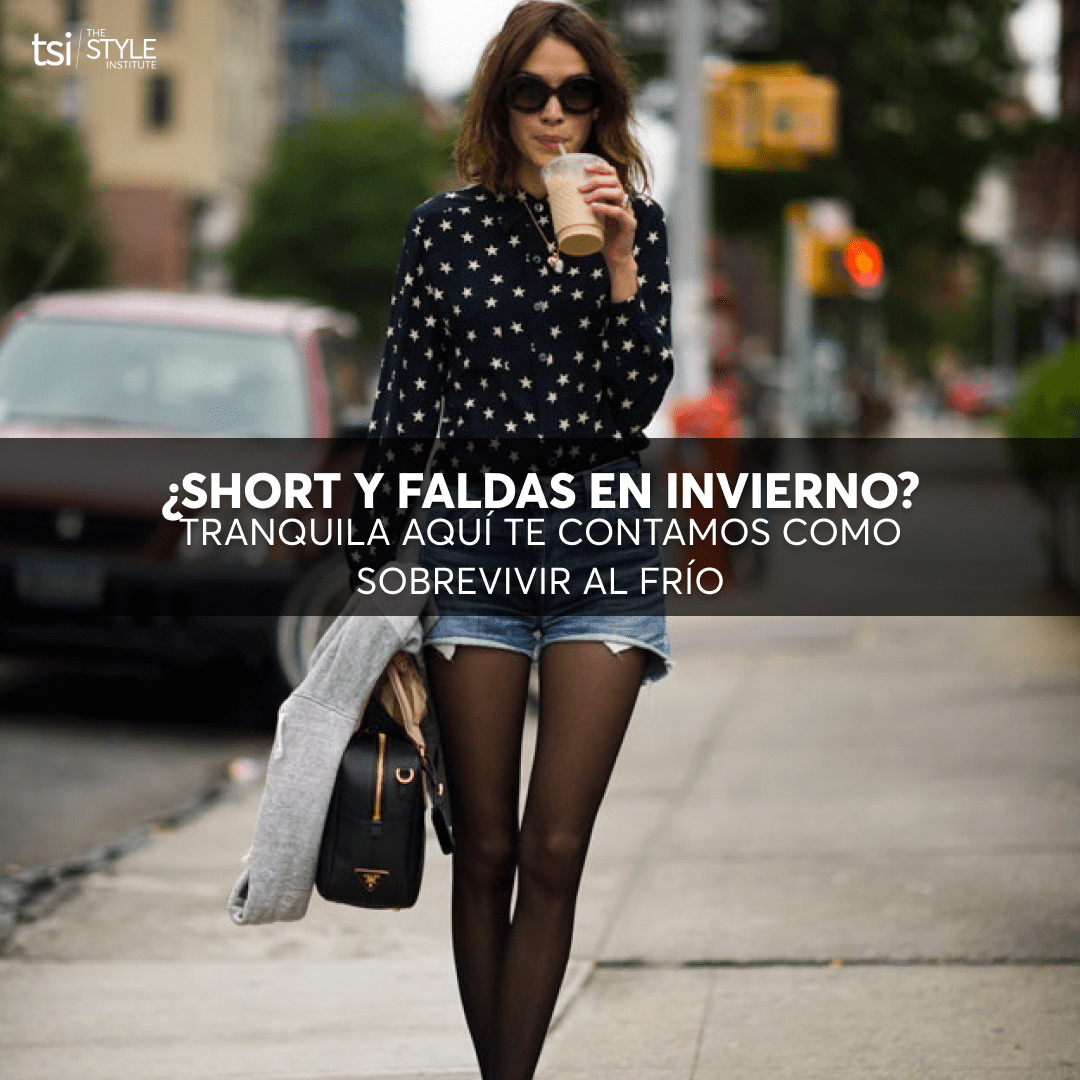 ¿SHORT Y FALDAS EN INVIERNO?Tranquila aquí te contamos como sobrevivir al frío